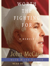 Worth the Fighting For (MP3): The Education of an American Maverick, and the Heroes Who Inspired Him